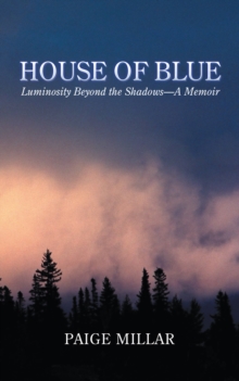 Image for House of Blue: Luminosity Beyond the Shadows-A Memoir