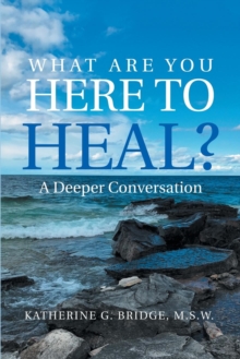 Image for What Are You Here to Heal?
