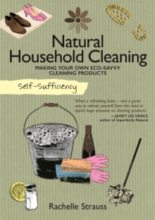 Image for Natural household cleaning  : making your own eco-savvy cleaning products