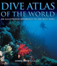 Image for Dive Atlas of the World : An Illustrated Reference to the Best Sites