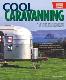 Image for Cool caravanning  : a selection of stunning sites in the English countryside