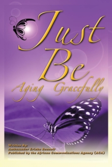 Image for Just Be : Aging Gracefully