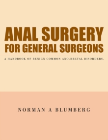 Image for Anal Surgery for General Surgeons: A Handbook of Benign Common Ano-Rectal Disorders.