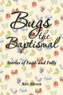 Image for Bugs in the Baptismal: Stories of Faith and Folly