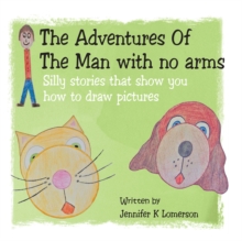Image for Adventures of the Man with No Arms: Silly Stories That Show You How to Draw Pictures