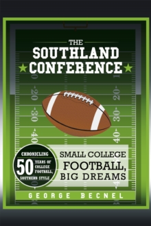 Image for Southland Conference: Small College Football, Big Dreams