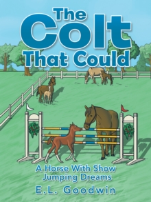 Image for Colt That Could: A Horse with Show Jumping Dreams.