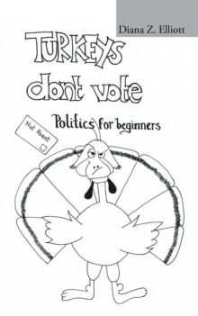 Image for Turkeys don't vote: politics for beginners
