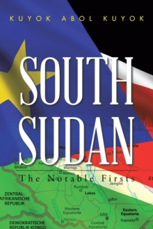 Image for South Sudan : The Notable Firsts