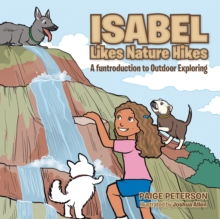 Image for Isabel Likes Nature Hikes: A Funtroduction to Outdoor Exploring.