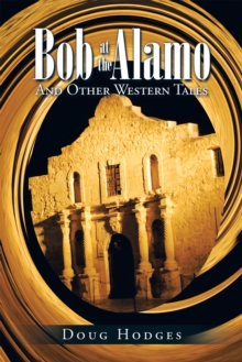 Image for Bob at the Alamo: And Other Western Tales