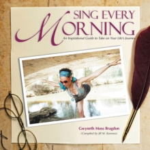 Image for Sing Every Morning: An Inspirational Guide to Take on Your Life's Journey