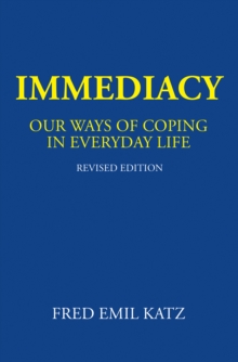 Image for Immediacy: Our Ways of Coping in Everyday Life