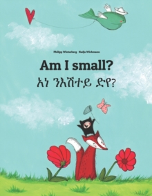 Image for Am I small? ?? ????? ??? : Bilingual Children's Book English-Tigrinya (Dual Language/Bilingual Edition)