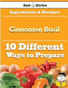 Image for 10 Ways to Use Cinnamon Basil (Recipe Book)