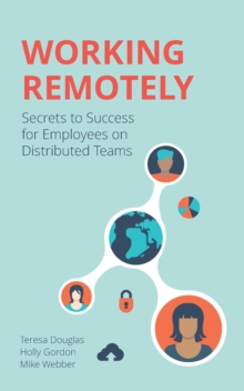 Image for Working Remotely: Secrets to Success for Employees on Distributed Teams