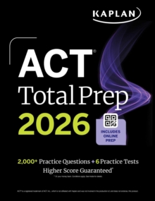 ACT Total Prep 2026: Includes 6 Full Length Tests, 2,000+ Practice Questions + Online Access to a 500+ Question Bank & Video Tutorials
