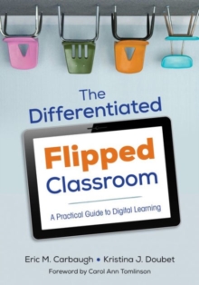 Image for The differentiated flipped classroom  : a practical guide to digital learning