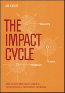 Image for The impact cycle  : what instructional coaches should do to foster powerful improvements in teaching