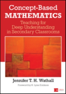 Concept-Based Mathematics: Teaching for Deep Understanding in Secondary Classrooms