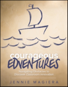 Courageous Edventures: Navigating Obstacles to Discover Classroom Innovation