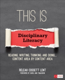 Image for This is disciplinary literacy: reading, writing, thinking, and doing ... content area by content area