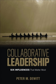 Collaborative Leadership: Six Influences That Matter Most