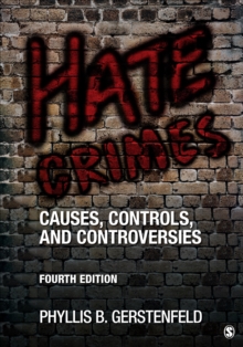 Hate Crimes: Causes, Controls, and Controversies