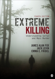 Image for Extreme killing  : understanding serial and mass murder