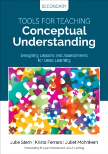 Tools for Teaching Conceptual Understanding, Secondary: Designing Lessons and Assessments for Deep Learning