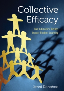 Collective Efficacy: How Educators’ Beliefs Impact Student Learning