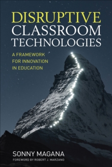 Disruptive Classroom Technologies: A Framework for Innovation in Education