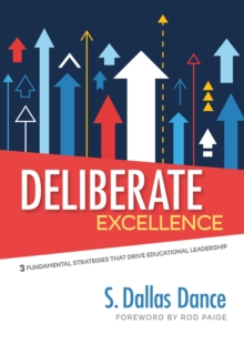 Image for Deliberate excellence: three fundamental strategies that drive educational leadership