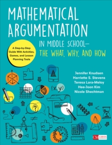 Image for Mathematical Argumentation in Middle School: The What, Why, and How : A Step-by-Step Guide With Activities, Games, and Lesson Planning Tools