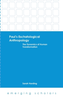 Paul's Eschatological Anthropology