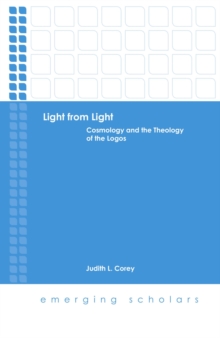 Image for Light from Light: Cosmology and the Theology of the Logos