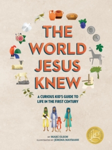 Image for The world Jesus knew: a curious kid's guide to life in the first century