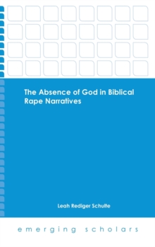 Image for The Absence of God in Biblical Rape Narratives