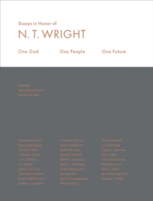 Image for One God, One People, One Future: Essays In Honor Of N. T. Wright