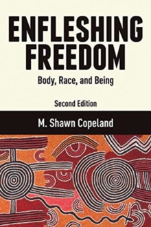 Image for Enfleshing Freedom : Body, Race, and Being, Second Edition