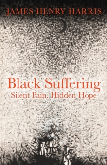 Image for Black Suffering: Silent Pain, Hidden Hope