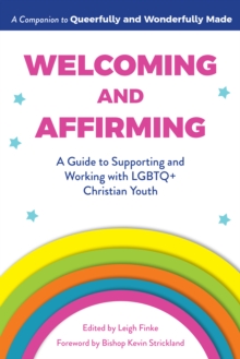 Image for Welcoming and Affirming: A Guide to Supporting and Working With LGBTQ+ Christian Youth