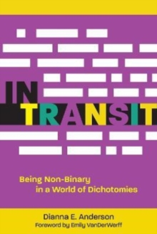 In Transit: Being Non-Binary in a World of Dichotomies