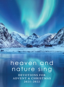 Image for Heaven and Nature Sing: Devotions for Advent & Christmas 2021-2022