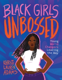 Image for Black Girls Unbossed: Young World Changers Leading the Way