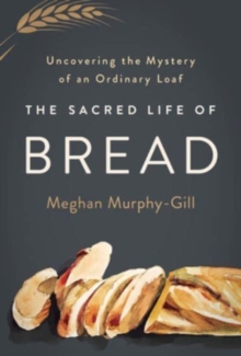 Sacred Life of Bread