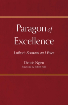 Image for Paragon of Excellence: Luther's Sermons on 1 Peter