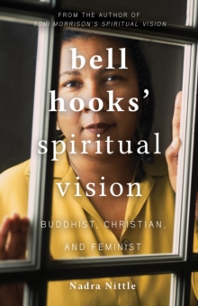 Image for Bell Hooks' Spiritual Vision: Buddhist, Christian, and Feminist