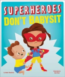 Image for Superheroes Don't Babysit