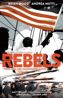 Image for Rebels: These Free And Independent States